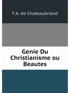 Genie Du Christianisme ou Beautes