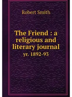 The Friend a religious and literary