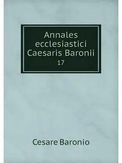 Annales ecclesiastici Caesaris Baroni