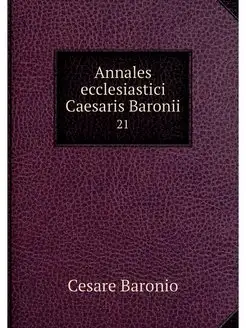 Annales ecclesiastici Caesaris Baroni