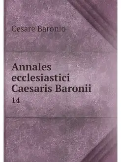 Annales ecclesiastici Caesaris Baroni