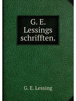 G. E. Lessings schrifften