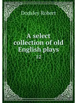 A select collection of old English pl