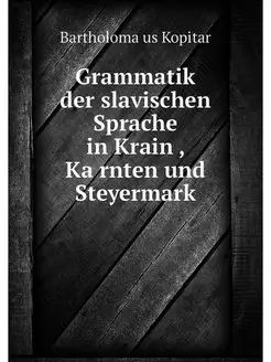 Grammatik der slavischen Sprache in K