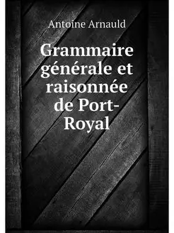 Grammaire generale et raisonnee de Po