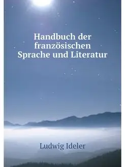 Handbuch der franzosischen Sprache un