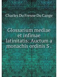 Glossarium mediae et infimae latinita