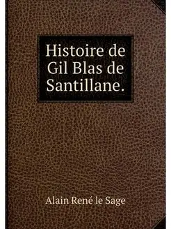 Histoire de Gil Blas de Santillane