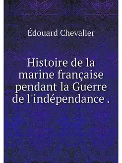 Histoire de la marine francaise penda