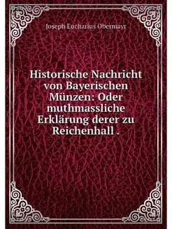 Historische Nachricht von Bayerischen