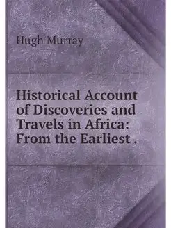 Historical Account of Discoveries and