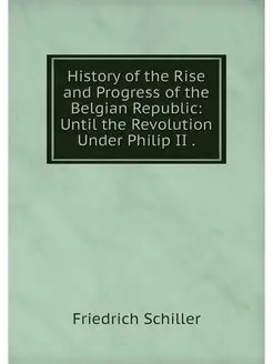 History of the Rise and Progress of t