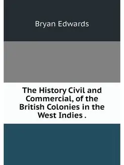 The History Civil and Commercial, of