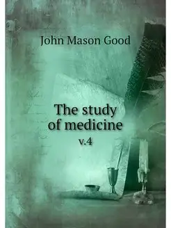 The study of medicine. v.4