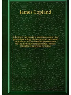 A dictionary of practical medicine c