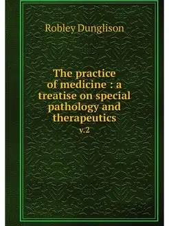 The practice of medicine a treatise