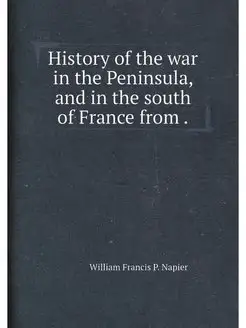 History of the war in the Peninsula