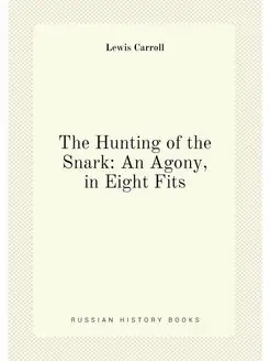 The Hunting of the Snark An Agony, i