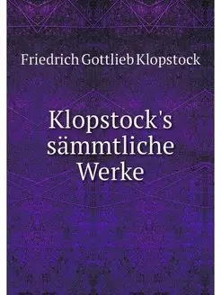 Klopstock's sammtliche Werke