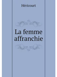 La femme affranchie