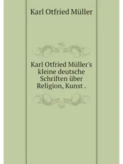 Karl Otfried Muller's kleine deutsche