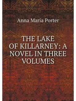 THE LAKE OF KILLARNEY A NOVEL IN THR