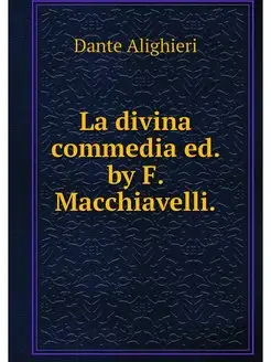 La divina commedia ed. by F. Macchiav