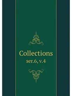 Collections. ser.6, v.4