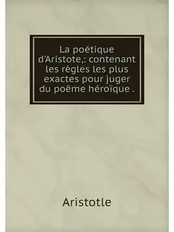 La poetique d'Aristote, contenant le