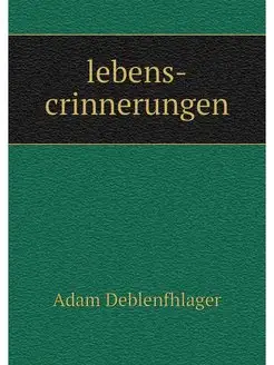 lebens-crinnerungen