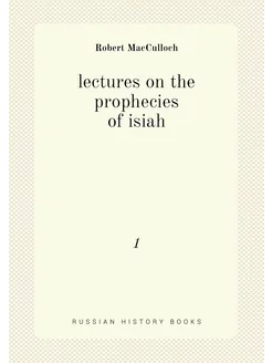 lectures on the prophecies of isiah. 1