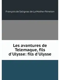 Les avantures de Telemaque, fils d'Ul