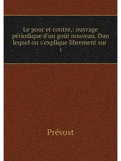 Le pour et contre, ouvrage periodiqu