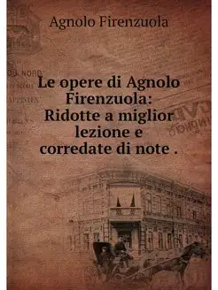 Le opere di Agnolo Firenzuola Ridott