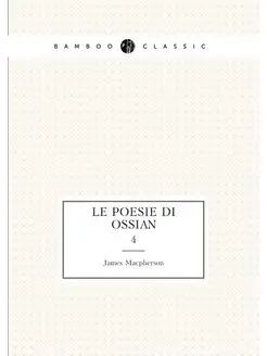 Le poesie di Ossian. 4