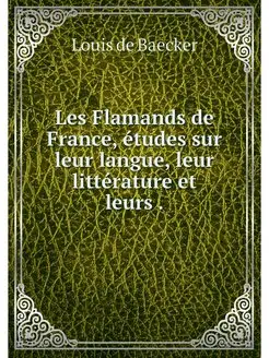 Les Flamands de France, etudes sur le