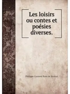 Les loisirs ou contes et poesies dive