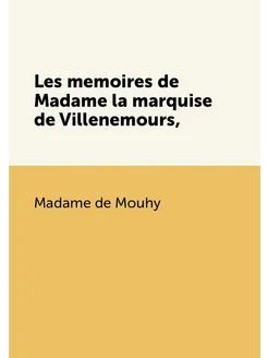 Les memoires de Madame la marquise de Villenemours