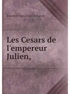 Les Cesars de l'empereur Julien