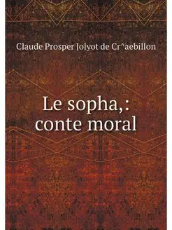 Le sopha, conte moral