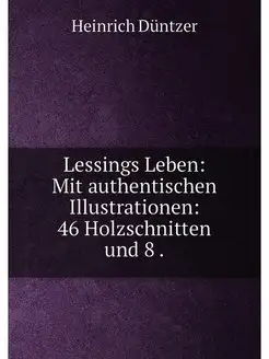 Lessings Leben Mit authentischen Ill