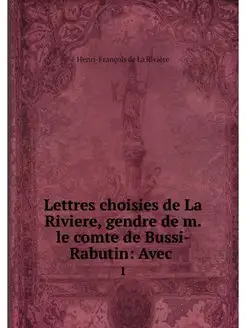 Lettres choisies de La Riviere, gendr