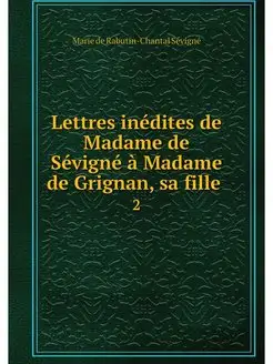 Lettres inedites de Madame de Sevigne