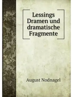 Lessings Dramen und dramatische Fragm