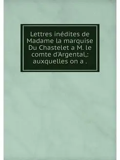 Lettres inedites de Madame la marquis