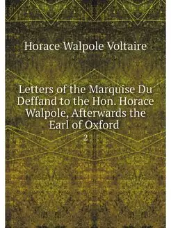 Letters of the Marquise Du Deffand to