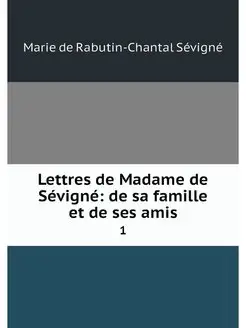 Lettres de Madame de Sevigne de sa f