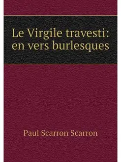 Le Virgile travesti en vers burlesques