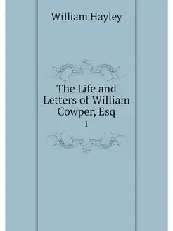 The Life and Letters of William Cowpe