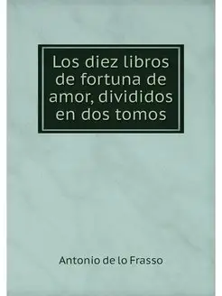 Los diez libros de fortuna de amor, d